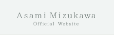 Asami Mizukawa Official Website 水川あさみ